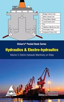 Hydraulics and Electro-Hydraulics Volume 3: Electrohydraulic Machinery on Ships (Elstanâ€™sÂ® Pocket Book Series)