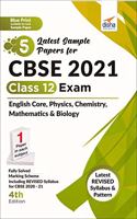 5 Latest Sample Papers for CBSE 2021 Class 12 Exam - English Core, Physics, Chemistry Mathematics & Biology - 4th Edition