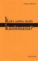 Kuka auttaa meita kuolemassa?