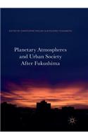 Planetary Atmospheres and Urban Society After Fukushima