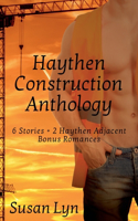 Haythen Construction Anthology, 6 Stories Plus 2 Bonus Haythen Adjacent Romances