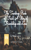 Teardrop Rock of Faial: A Story of Friendship and Loss