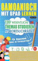 Samoanisch Mit Spaß Lernen - Für Erwachsene: Einfach Bis Fortgeschrittener - 100 Wesentliche Themas Studieren Mit Wortsuchrätsel - Vol.1