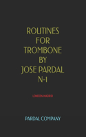 Routines for Trombone by Jose Pardal N-1: London-Madrid