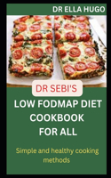 Dr Sebi's Low Fodmap diet cookbook for All