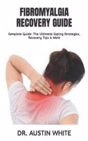Fibromyalgia Recovery Guide