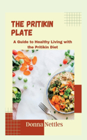 Pritikin Plate: A guide to healthy living with the Pritikin diet