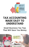 Tax Accounting Made Easy To Understand