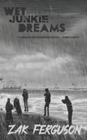 Wet Junkie Dreams