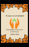 De magie van voorzichtigheid