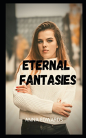 Eternal fantasies: Sex adventures and fantasies, sex story compilations, intimate and erotic memories, sex stories for adults, dating and pleasures