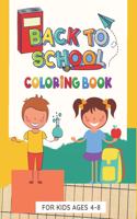 Back To School Coloring Book For Kids Ages 4-8: Coloring Book for Preschoolers & Kindergarten, Great Gift for Boys & Girls