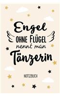 Engel ohne Flügel nennt man Tänzerin