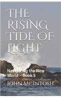 The Rising Tide of Light: Navigating the New World - Book 5(5 Navigating the New World)