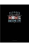 Blessed To Be Called Mom By An Awesome EMT: 4 Column Ledger(1736 4 Column Ledger)