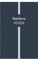 Matthew's Notebook: Personalized Name Journal Writing Notebook For Men and Boys, Perfect gift idea for Husband, Father, Boyfriend........, Minimalist Design Notebook, 1