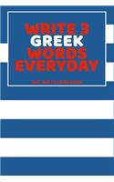 Write 3 Greek Words Everyday