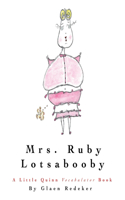 Mrs. Ruby Lotsabooby