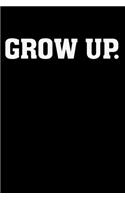 Grow Up