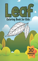 Leaf Coloring Book for Kids: Coloring book for Boys, Toddlers, Girls, Preschoolers, Kids (Ages 4-6, 6-8, 8-12)