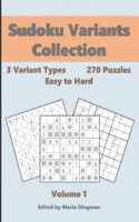 Sudoku Variants Collection Volume 1: 3 Variant Types, 270 Easy to Hard Puzzles: Killer Sudoku, Even-Odd Sudoku & Chain Sudoku