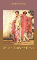 Much Darker Days