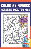 COLOR BY NUMBER Coloring Book for kids Ages 8-12 Girls: 50 Page Color By Number Design for drawing and coloring Stress Relieving Designs for Adults Relaxation Creative haven color by number Books