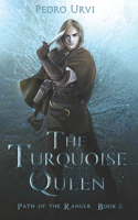 The Turquoise Queen: (Path of the Ranger Book 8)(8 Path of the Ranger)