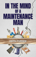 In the Mind of a Maintenance Man