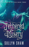 Tethered in Misery