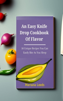 An Easy Knife Drop Cookbook Of Flavor