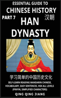 Essential Guide to Chinese History (Part 7)- Han Dynasty, Large Print Edition, Self-Learn Reading Mandarin Chinese, Vocabulary, Phrases, Idioms, Easy Sentences, HSK All Levels, Pinyin, English, Simplified Characters