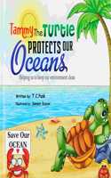Tammy the Turtle Protects Our Oceans. Helping Us to Keep Our Environment Clean