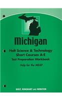 Michigan Holt Science & Technology Short Courses A-E Test Preparation Workbook: Help for the MEAP