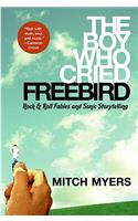 The Boy Who Cried Freebird
