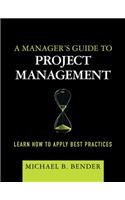 Manager's Guide to Project Management