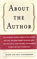 About the Author: The Passionate Reader's Guide to the Authors You Love, Including Things You Never Knew, Juicy Bits You'll Want to Know, and Hundreds of Ideas for what