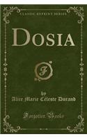 Dosia (Classic Reprint)