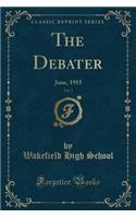 The Debater, Vol. 3: June, 1915 (Classic Reprint)