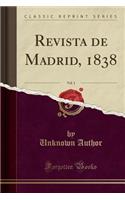 Revista de Madrid, 1838, Vol. 1 (Classic Reprint)