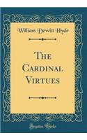 The Cardinal Virtues (Classic Reprint)