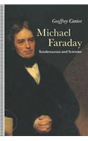 Michael Faraday: Sandemanian and Scientist