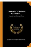 The Works Of Thomas Chatterton ...