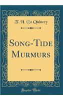 Song-Tide Murmurs (Classic Reprint)