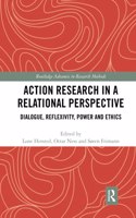 Action Research in a Relational Perspective: Dialogue, Reflexivity, Power and Ethics