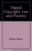 Stokes: Digital Copyright - Law and Practice: Digital Copyright - Law and Practice