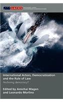 International Actors, Democratization and the Rule of Law