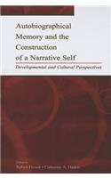 Autobiographical Memory and the Construction of A Narrative Self