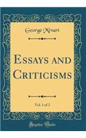 Essays and Criticisms, Vol. 1 of 2 (Classic Reprint)