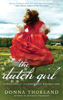 The Dutch Girl: Renegades of the American Revolution(Renegades of the American Revolution)